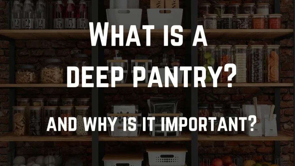 what is a deep pantry