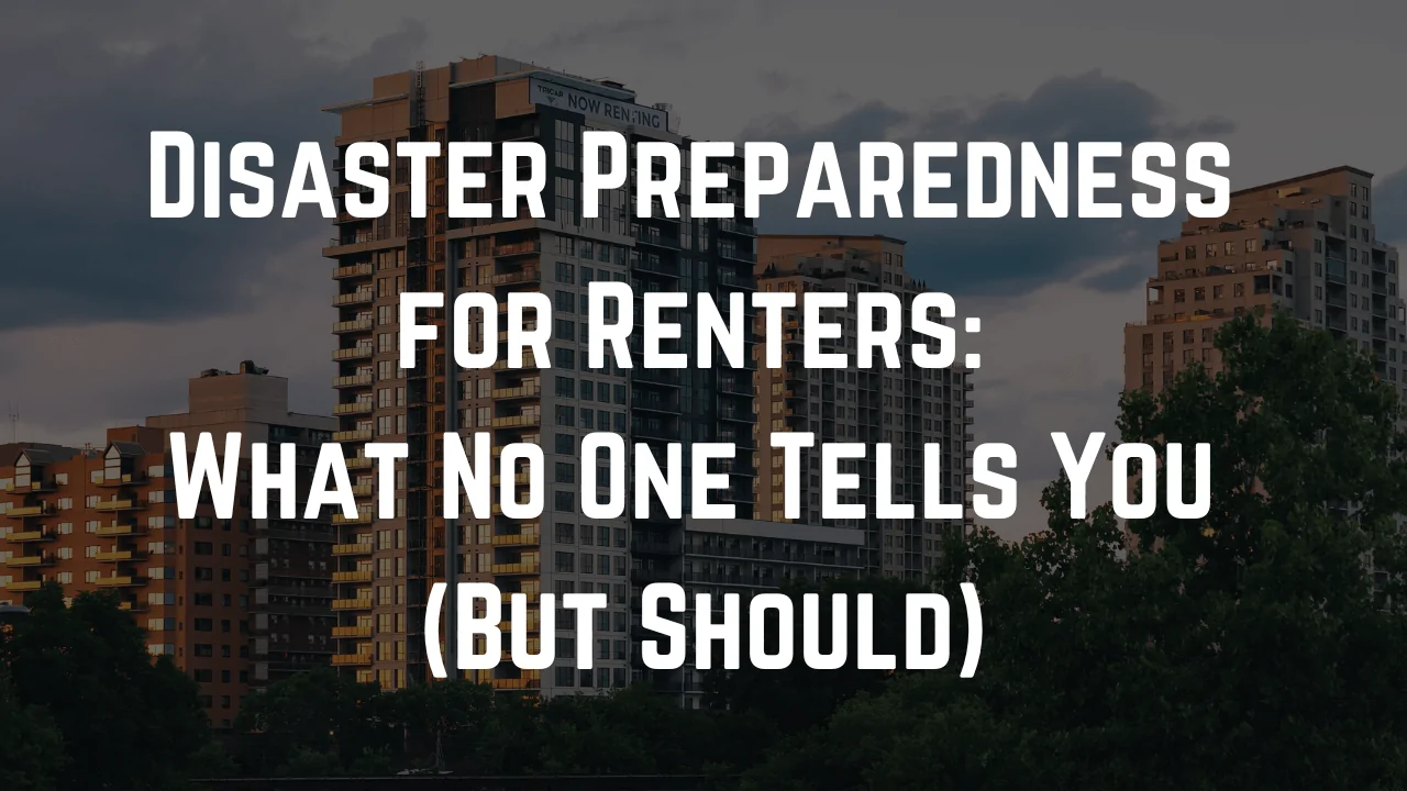 disaster preparedness for renters, apartment prepping, disaster prepping for apartments, emergency prepping for apartments