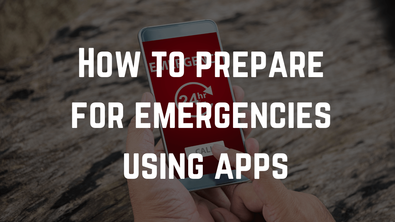 how to prepare for emergencies using apps, crisis management apps